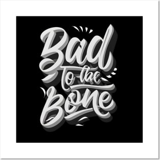 Bad To The Bone Posters and Art